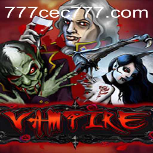 The Game of Vampire and the Mystery of CEC777